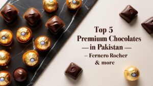 Premium Chocolates in Pakistan